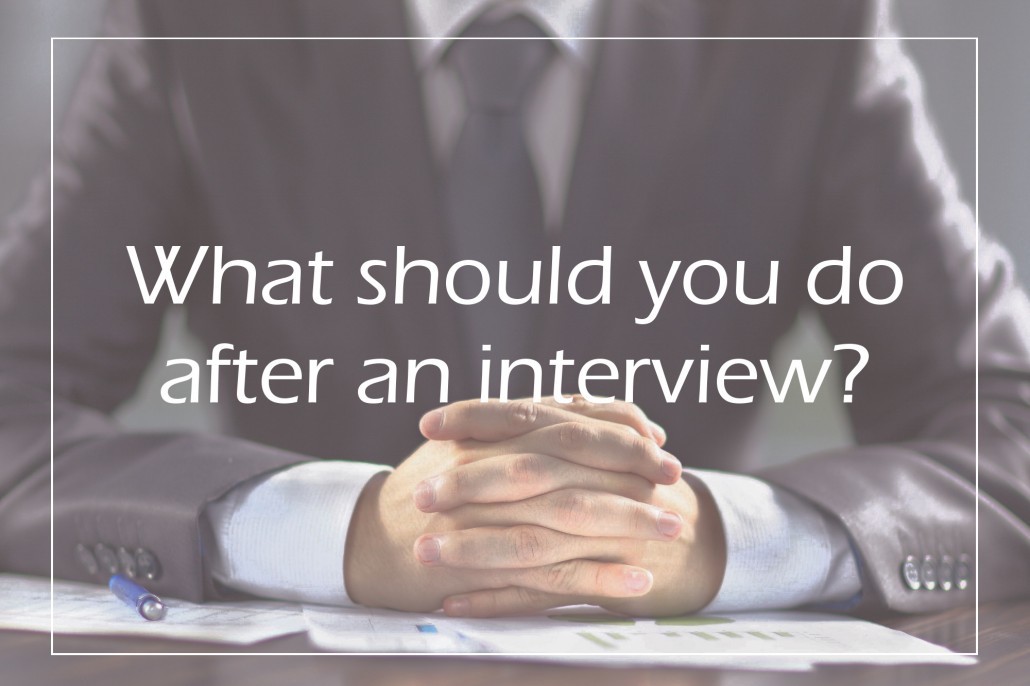 What To Do After An Interview
